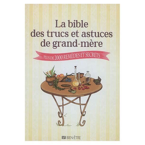 La Bible Des Trucs Et Astuces De Grand-Mère - Cdiscount