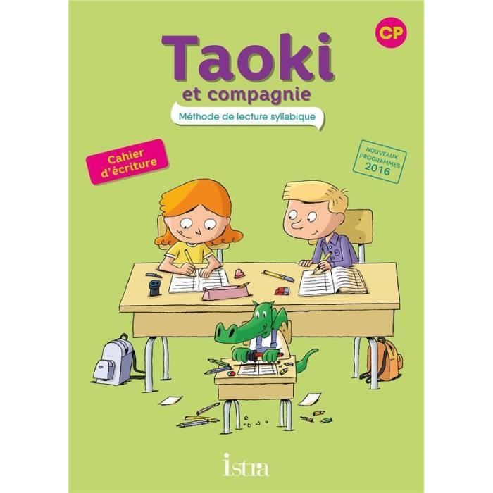 Livre Taoki Et Compagnie Methode De Lecture Syllabique Cp Cahier D Ecriture Edition 17 Cdiscount Librairie