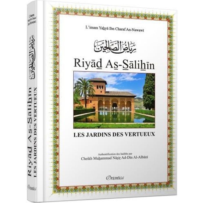 Riyad As Salihin Les Jardins Des Vertueux Authentification Des Hadiths Par Cheikh Al Albani Achat Vente Livre Parution Pas Cher Cdiscount