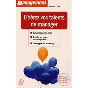 LIVRE MANAGEMENT Libérez vos talents de manager
