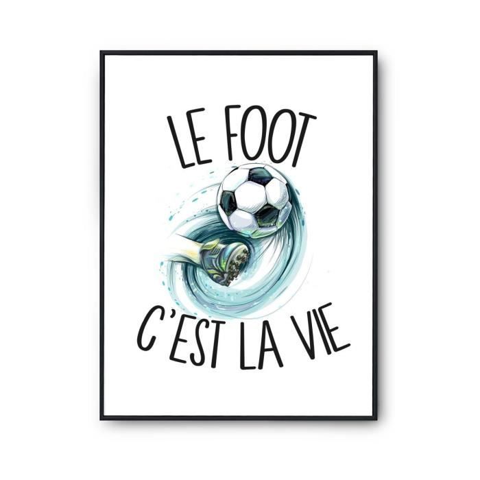 Affiche Foot c'est la vie Football  Poster Tableau Sport Humour pour  décoration murale qualité papier Premium A2 - Cdiscount Maison