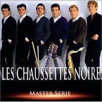 Master Serie : Les Chaussettes Noires - Edition remasterisée avec livret [CD] Chaussettes Noires, Les …