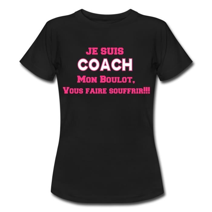 Citation Je Suis Coach Humour T Shirt Femme De Spreadshirt Noir Cdiscount Pret A Porter