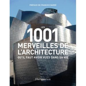LIVRE ARCHITECTURE Les 1001 merveilles de l’architecture qu’il faut a