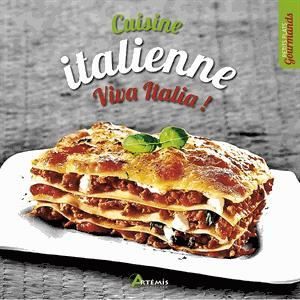 LIVRE CUISINE MONDE Cuisine italienne : viva Italia !