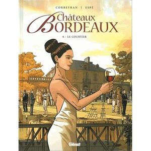 BANDE DESSINÉE Châteaux Bordeaux Tome 6