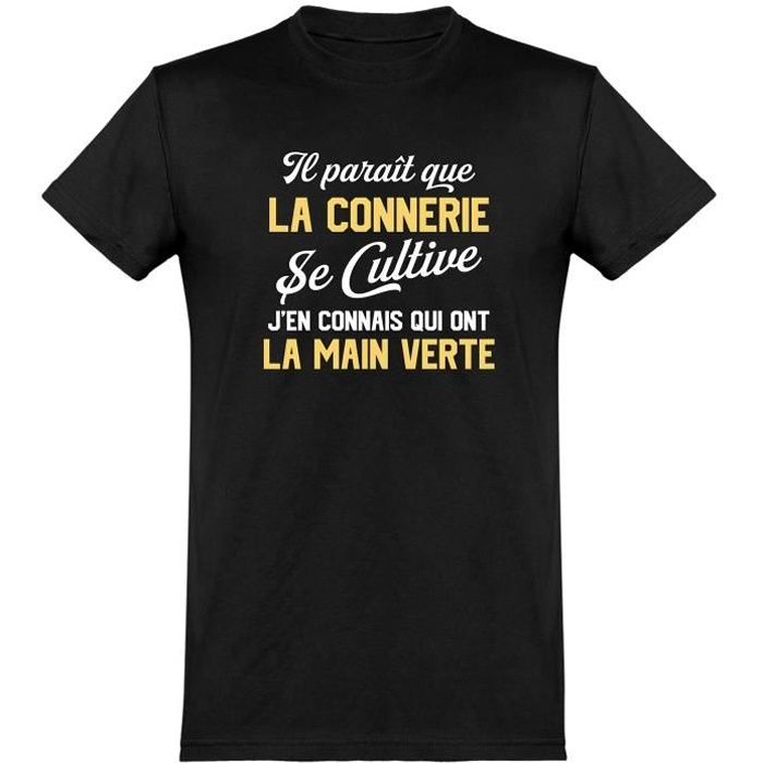 tee shirt homme humour | Cadeau imprimé en France | 100% coton, 185gr | la connerie se cultive