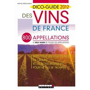 LIVRE VIN ALCOOL  Dico-guide 2012 des vins de France