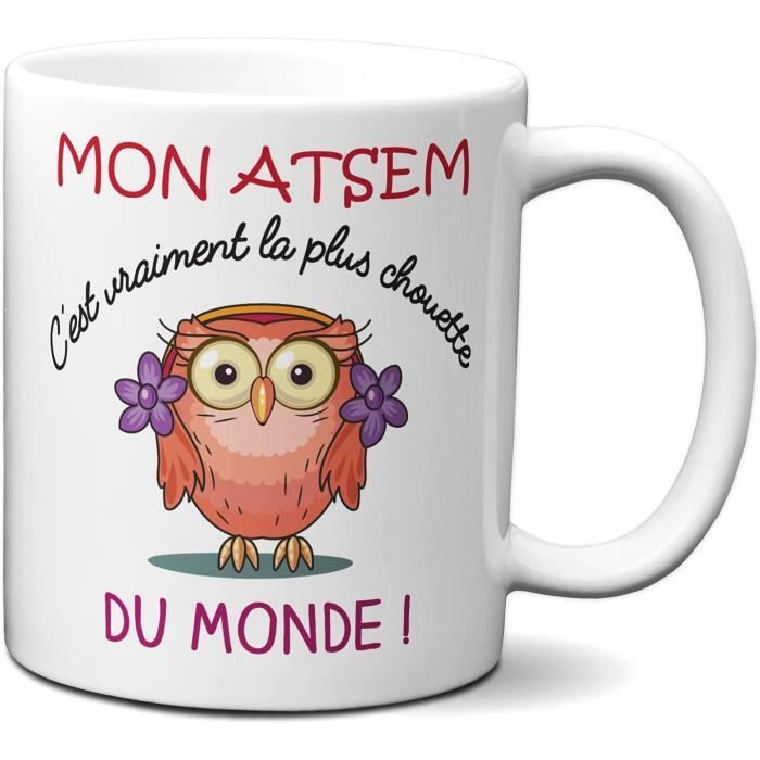 Tasse Mug Idee Cadeau Mon Atsem C Est Vraiment La Plus Chouette Du Monde Ecole Fin D Annee Scolaire Cdiscount Puericulture Eveil Bebe