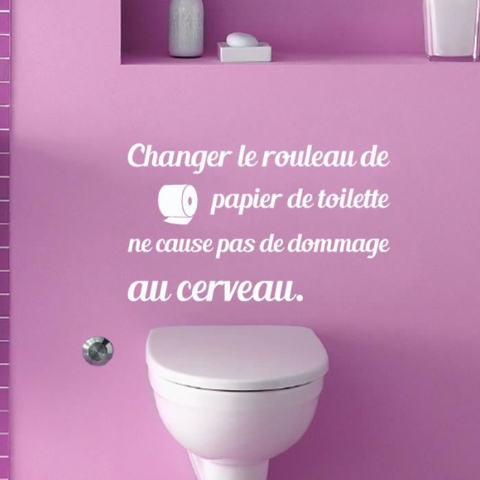 Sticker Citation Wc Changer Le Rouleau De Papier De Toilette Wall Decal Blanc 50 X Cm Cdiscount Maison