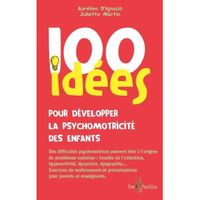 Livre - 100 IDEES ; pour développer la psychomotricité des enfants