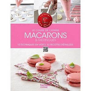 LIVRE FROMAGE DESSERT Le Cours de cuisine Macarons & meringues