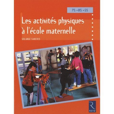 Les activités physiques à l'école maternelle PS-MS - Cdiscount Librairie