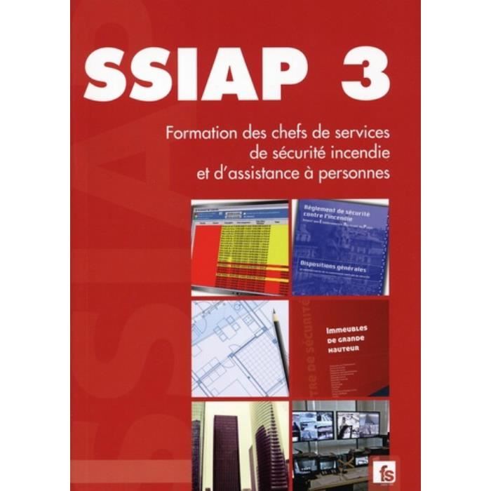 SSIAP 3. Formation des chefs de services de sécurité incendie et d'assistance à personnes, Edition 2019