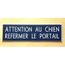 plaque gravée ATTENTION AU CHIEN REFERMER LE PORTAIL FT 100 X 48 MM