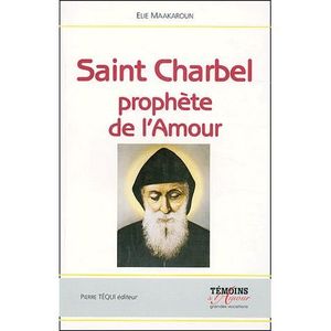 LIVRE RELIGION Saint Charbel, prophète de l'Amour