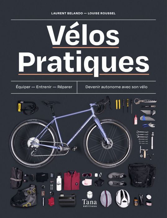 Vélos Pratiques - S'équiper, entretenir, réparer, optimiser - Cahier Technique et guide d'entretien pour devenir autonome