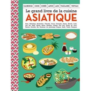 LIVRE CUISINE MONDE Le grand livre de la cuisine asiatique