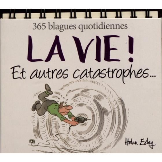 La Vie Et Autres Catastrophes 365 Blagues Quotidiennes Achat Vente Livre Parution Pas Cher Soldes Sur Cdiscount Des Le 20 Janvier Cdiscount