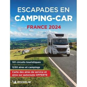 GUIDES DE FRANCE Escapades en camping-car France. Edition 2024. Avec 1 Plan détachable