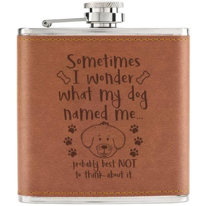 Sometimes I Wonder What My Dog Nommé Me 170ml Cuir PU Hip Flasque Fauve