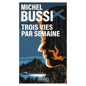 THRILLER Pocket - Trois vies par semaine -  - Bussi Michel