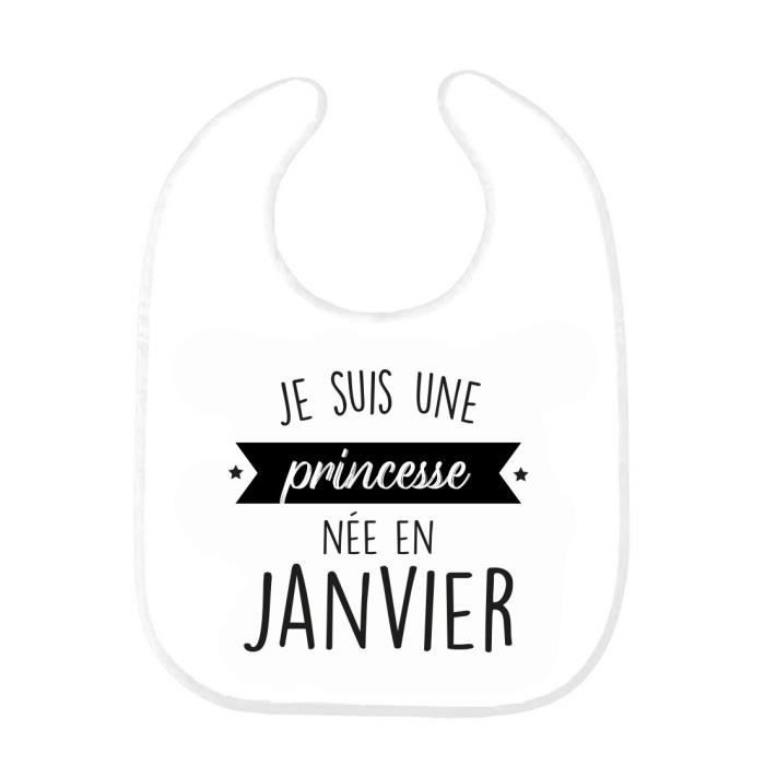 Bavoir Bebe Imprime Citation Naissance Humour Je Suis Une Princesse Nee En Janvier Ref0361 Cdiscount Puericulture Eveil Bebe