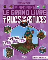 404 Editions - Minecraft - Le grand livre des trucs et astuces - Spécial construction - Guide de jeux vidéo - Dès 8 ans  278x224