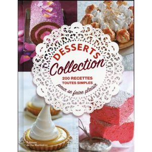 LIVRE CUISINE TRADI Livre - desserts collection , 200 recettes toutes 