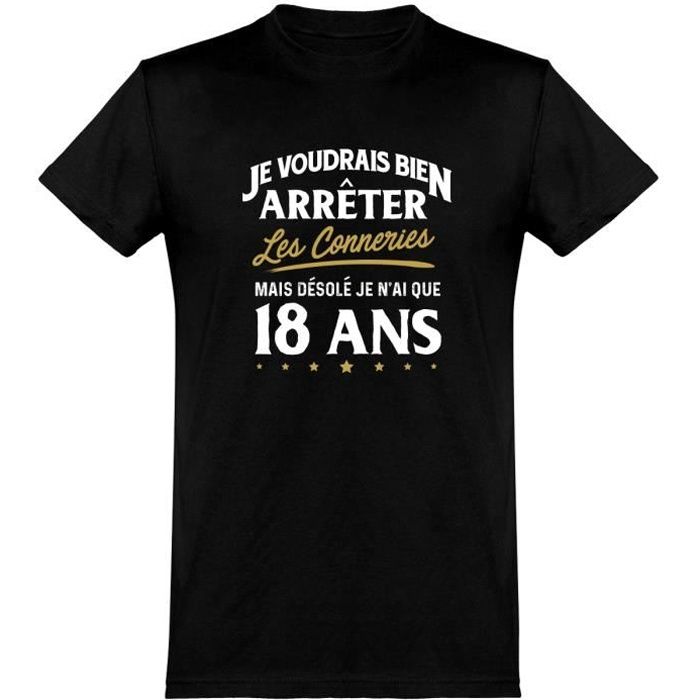 tee shirt homme humour | Cadeau imprimé en France | 100% coton, 185gr | les conneries à 18 ans