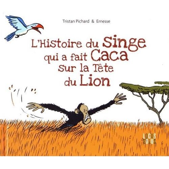 Histoire Du Singe Qui A Fait Caca Sur La Tete Du Lion Cdiscount Librairie Histoire Du Singe Qui A Fait Caca Sur La Tete Du Lion Cdiscount Librairie