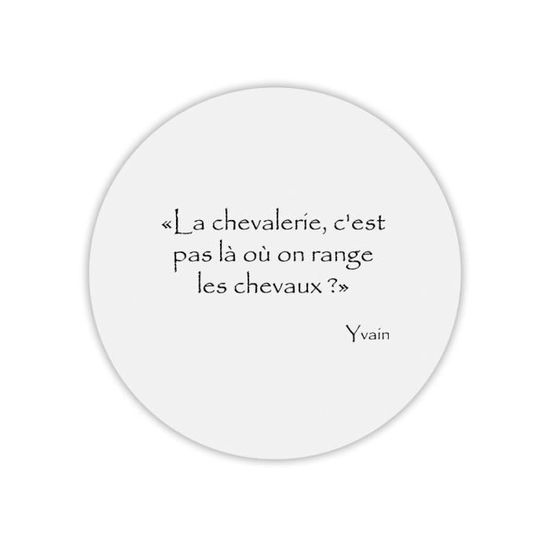 Tapis De Souris Rond Yvain La Chevalerie Citation Kaamelott Cdiscount Informatique