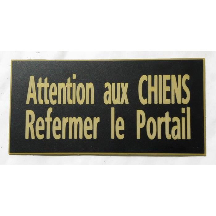 Plaque gravée pancarte -Attention aux CHIENS Refermer le Portail- 75 x 150 mm