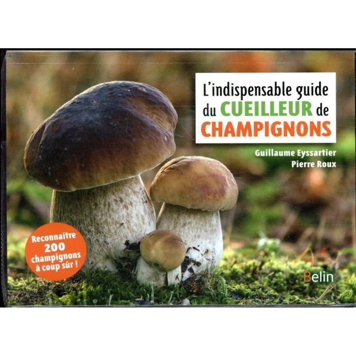 Livre - l'indispensable guide du cueilleur de champignons (édition 2018)