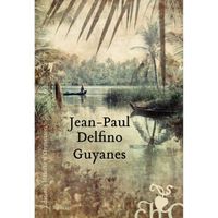 Heloïse d'Ormesson - Guyanes -  - Delfino Jean-Paul 221x152