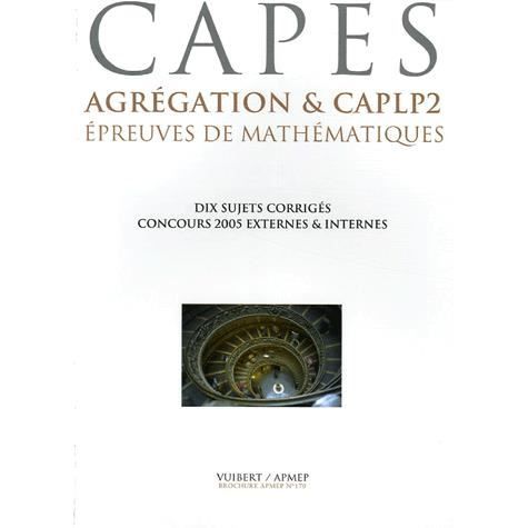 Epreuves de mathématiques CAPES, Agrégation & CAPL