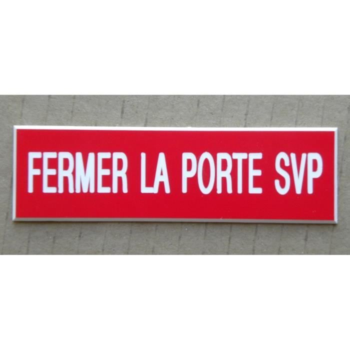 plaque gravée "FERMER LA PORTE SVP" signalétique épaisseur 1,6 mm ft 29x100 mm 
