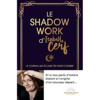Le Shadow Work d'Isabelle Cerf. Le journal qui éclaire tes parts d'ombre