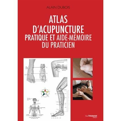Atlas d'acupuncture pratique et aide-mémoire du pr