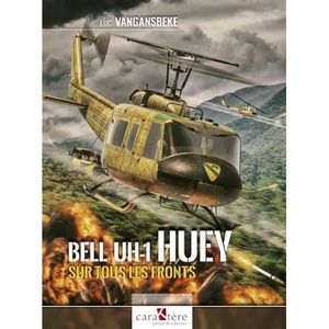 LIVRE SPORT LE BELL UH-1 HUEY SUR TOUS LES FRONTS, Vangansbeke