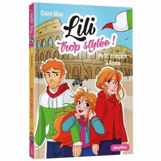 Lili Trop Stylee Tome 15 Petit Complot A Rome Achat Vente Livre Parution Pas Cher Soldes Sur Cdiscount Des Le Janvier Cdiscount