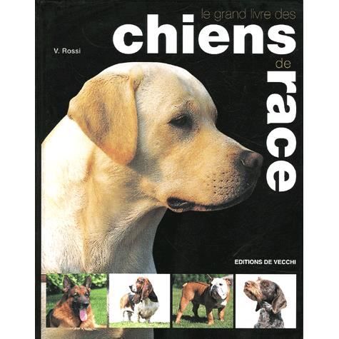 Le Grand Livre Des Chiens De Race Achat Vente Livre