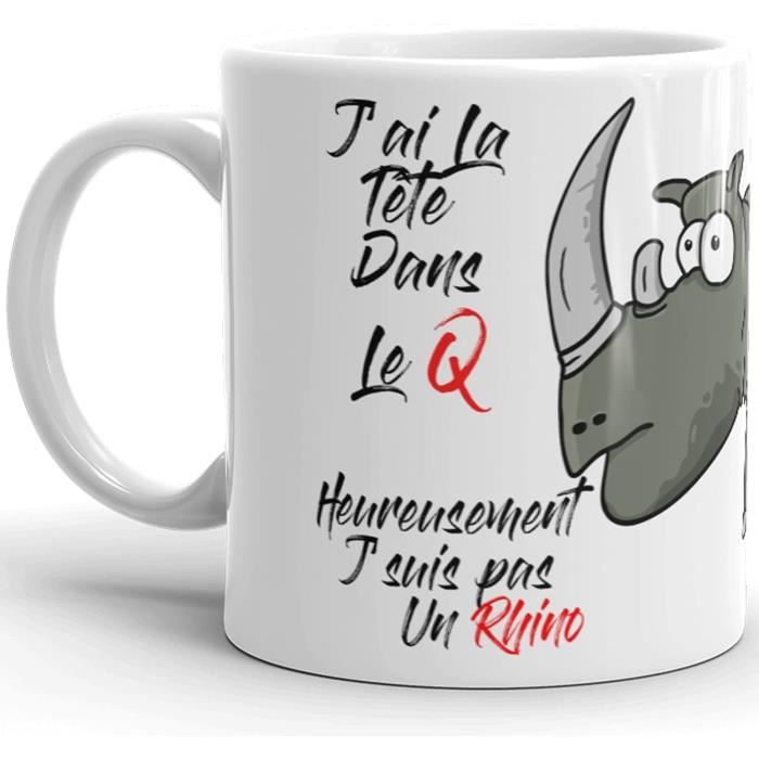 Mug Humour Tasse Jai La Tete Dans Le Q Jsuis Pas Un Rhino Mug Amour Drole Qualite Idee Cadeau Originale Drole Anniversaire Noel Fe Cdiscount Puericulture Eveil Bebe