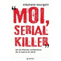 Livre - "moi, serial killer" ; les terrifiantes confessions de 12 tueurs en série