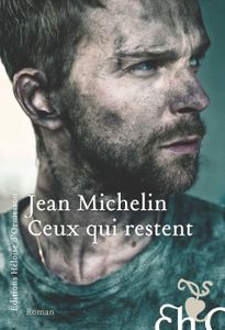 LITTÉRATURE FRANCAISE Ceux qui restent - Michelin Jean - Livres - Littérature Romans