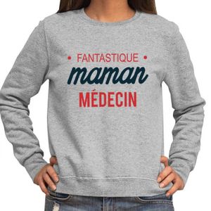 SWEATSHIRT Médecin | Maman Fantastique | Sweat Femme Taille Unisexe Famille Humour