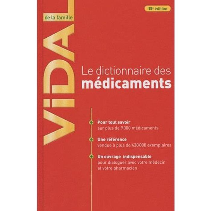 LE DICTIONNAIRE DES MEDICAMENTS VIDAL DE LA FAMILL