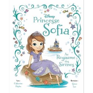 Livre 3-6 ANS Princesse Sofia au Royaume des Sirènes