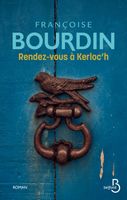 Rendez-vous à Kerloc'h - NOUVELLE EDITION - Bourdin Françoise - Livres - Littérature Romans