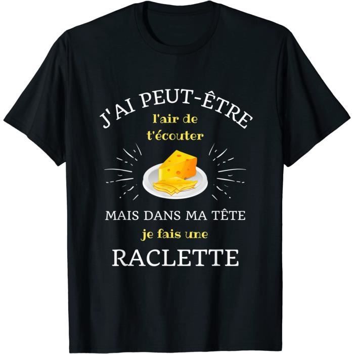 TJS-Dans ma tête raclette humour raclette homme fromage drole T-Shirt ...